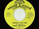 Modern Soul 45 - George Smallwood - Touching Is My Thing - Smallwood