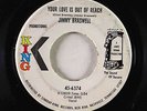 Northern Soul 45 - Jimmy Braswell - Your Love Is Out Of Reach - King