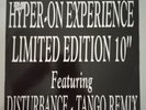 Hyper-On Experience* – Disturbance (Tango Remix) / Half Stepper record '10 1994