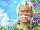 TOM RUSH GARDENS OLD, FLOWERS NEW NEW LP