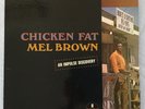 MEL BROWN - CHICKEN FAT + INNER - GATEFOLD - USA 1972 ISSUE - EXCELLENT