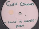 STREET  SOUL -- GLEN CROOKS  -   LOVE IS NEVER EASY -- UK   12