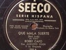 BOBBY CAPO  QUE MALA SUERTE / QUIZAS, QUIZAS  SEECO SERIE HISPANA 78 RPM 189