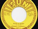 ROCKABILLY - JOHNNY CARROLL - ROCK IT BABY - VERY RARE  1970s FRENCH SUN 45'