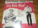 Frank Frost Hey Boss Man LP - Sealed - Sam Phillips International Re-Issue