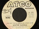 SISTER SLEDGE: love don't you go through no changes on me / mono ATCO 7
