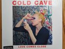 Cold Cave – Love Comes Close  [12