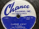 Doo Wop-78 RPM-The Flamingos-Carried Away/Golden Teardrops-Chance 1145-V
