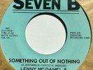 LENNY MCDANIEL & THE NEW ERA Something Out Of Nothing 45 Seven B M-