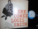 LOUIS SMITH HERE COMES... BLUE NOTE 1584 UA MONO