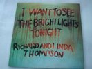 F8-RICHARD & LINDA THOMPSON-I WANT TO SEE THE BRIGHT LIGHTS TONIGHT-UK LP-1974-