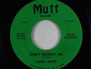 Northern Soul Funk 45 - Carol Jones - Don't Destroy Me - Mutt VG+ horns version
