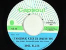 Crossover Soul 45 - Kool Blues - (I'm Gonna) Keep On Loving You - Capsoul - VG+