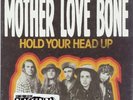 MOTHER LOVE BONE 'Hold Your Head Up 7