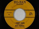 R&B Soul/Doo-Wop 45 - Roy Thomas - I Don't Care - Ro-Ban - obscure