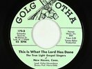 Black Gospel 45 - True Light Gospel Singers - What The Lord Has Done - Golgotha