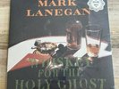 Whiskey For The Holy Ghost by Lanegan, Mark (Record, 2016)