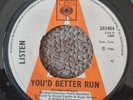 Listen - You'd Better Run RARE CBS 7