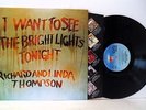 RICHARD & LINDA THOMPSON i want to see the bright lights tonight LP EX/EX vinyl