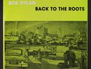 BOB DYLAN: back to the roots NO LABEL 12