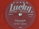 Blues 78 HENRY SMITH Dog Me Blues LUCKY 7003 E red poly vinyl HEAR 273