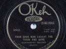 Blues 78 MISSISSIPPI SHEIKS Your Good Man Caught The Train... OKEH 8905 HEAR 430