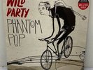 Wild Party-Phantom Pop Limited Edition LP OLFR30138-1 Old Friends Records 2014