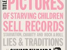 Chumbawamba - Pictures Of Starving Children Sell Records: Starvation, Charity An