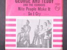 GEORGE & TEDDY: nite people make it / so i cry PHILIPS 7