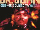 DR. JOHN - GRIS-GRIS GUMBO YA YA: SINGLES 1968-1974 RSD 2024