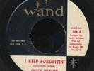 Chuck Jackson - I Keep Forgettin' / Who's Gonna Pick Up The Pieces, 7