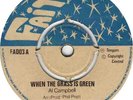 Al Campbell - When The Grass Is Green / Where Were You, 7