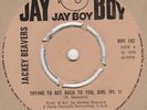 Jackey Beavers Trying To Get Back to You Girl Jay boy Soul Northern Motown