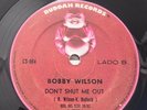 Bobby Wilson - Don't Shut Me Out / Hey Girl ( Tell Me ) Rare Original