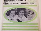 The Pixies Three BIRTHDAY PARTY / OUR LOVE(R&R 45/PS)#72130 PLAYS VG++ NO NOISE