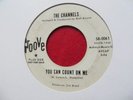 THE CHANNELS   YOU CAN COUNT ON ME b/w OLD CHINA TOWN - U.S GROOVE W/DEMO