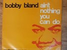 Bobby Bland - Ain't Nothing You Can Do - 12