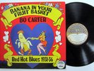 BO CARTER Banana In Your Fruit Basket Red Hot Blues 1931-36 LP VG+ vinyl  Dh 533