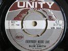 SLIM SMITH Everybody Needs Love JUNIOR SMITH Come Back Girl UK 7
