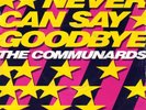 The Communards - Never Can Say Goodbye (7