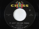 Northern Soul 45 - Radiants - It Ain't No Big Thing - Chess
