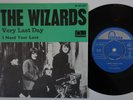 WIZARDS I Need Your Love  norwegian garage SWEDEN 45 Very Last Day HEAR