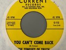 TONGUES OF TRUTH Let's Talk About Girls/You Can't Come Back Current C-112 Garage