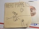 VG 45rpm MEAT PUPPETS In a Car, Big House, Dolpn Field, etc.. 7