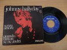 johnny Hallyday 45t vinyl Senza Amore Italie