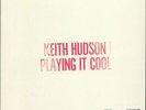 HUDSON, Keith - Playing It Cool & Playing It Right - Vinyl (LP + insert)