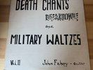 John Fahey Vol 2 Death Chants Breakdowns and Military Waltzes LP First Press