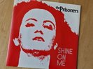 The Prisoners Shine On Me 7