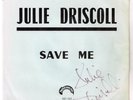 julie DRISCOLL     Save me    Dédicacé   7'  SP 45 tours