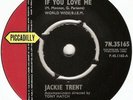 JACKIE TRENT - If You Love Me/Only One Such as You - 7